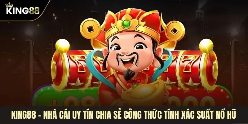 Khám phá công thức tính xác suất nổ hũ nâng cơ hội chiến thắng