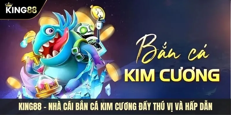 Tổng quan về sảnh game giải trí bắn cá kim cương đầy kịch tính